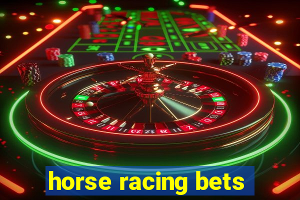 horse racing bets