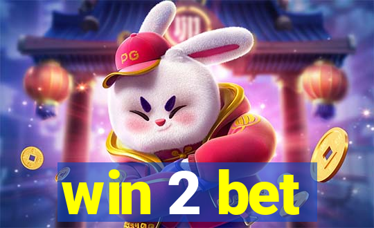 win 2 bet