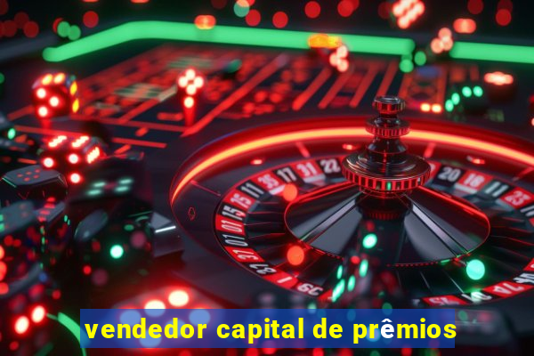 vendedor capital de prêmios