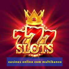 casinos online com multibanco