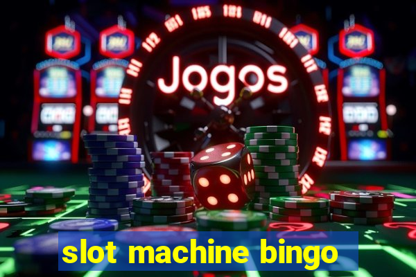 slot machine bingo