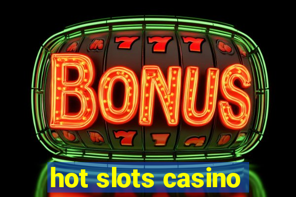 hot slots casino