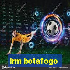 irm botafogo