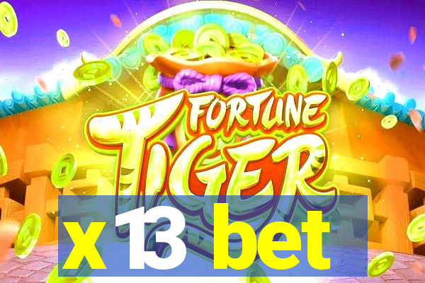 x13 bet