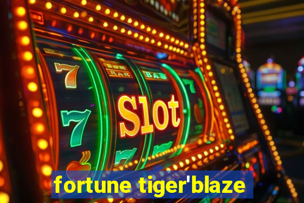 fortune tiger'blaze