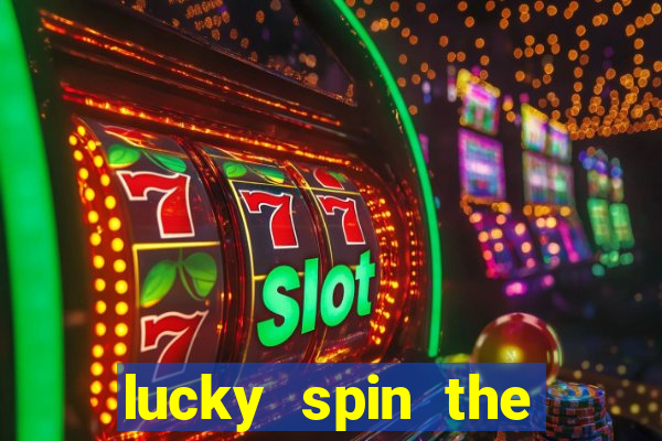 lucky spin the whell 999 slot