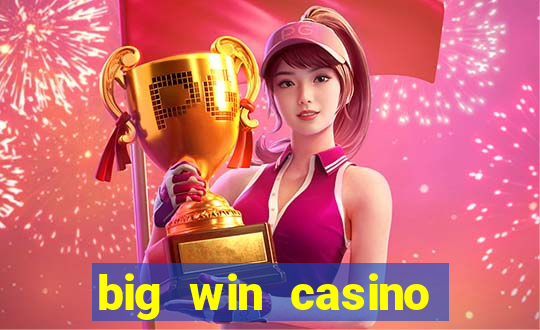 big win casino slot games plataforma