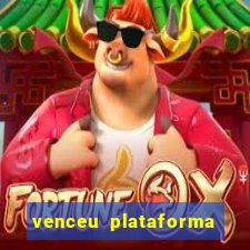 venceu plataforma de jogos