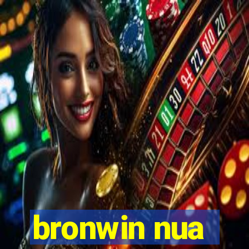 bronwin nua