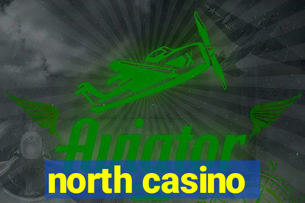 north casino