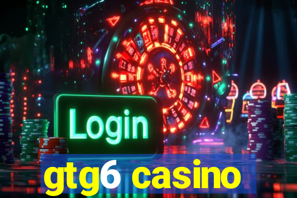 gtg6 casino