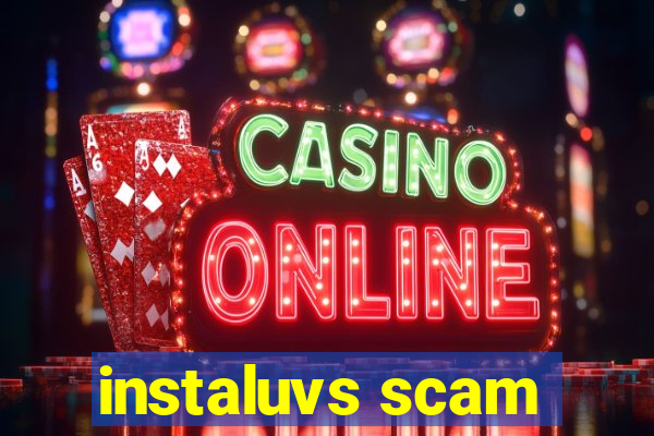 instaluvs scam