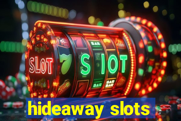 hideaway slots