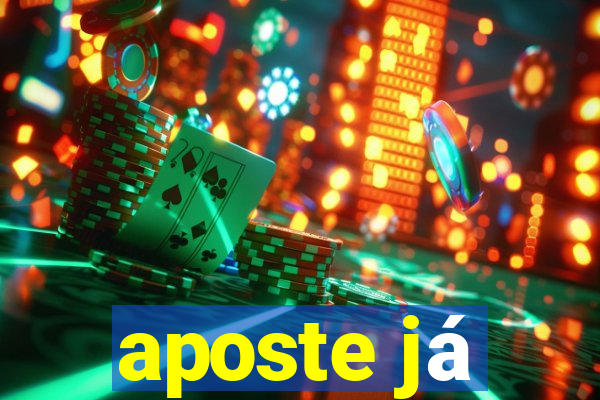 aposte já