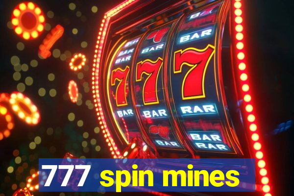 777 spin mines