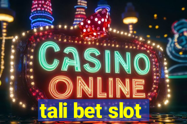 tali bet slot