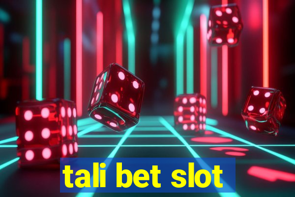 tali bet slot