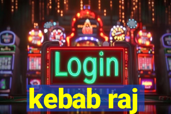 kebab raj