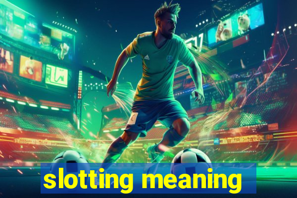 slotting meaning