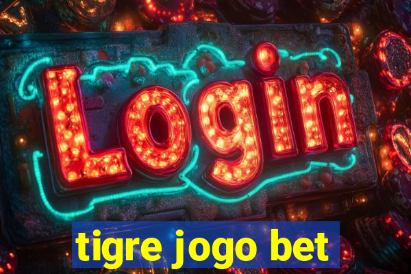 tigre jogo bet