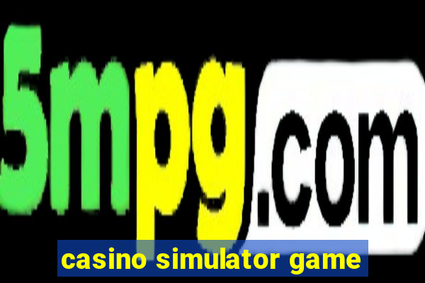 casino simulator game