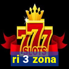 ri 3 zona