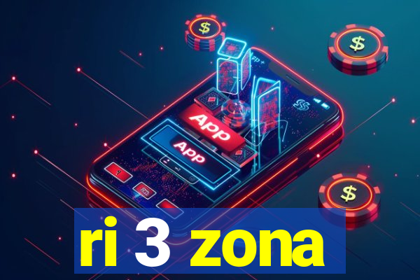 ri 3 zona