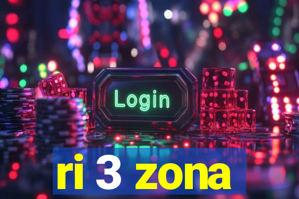 ri 3 zona