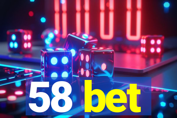 58 bet