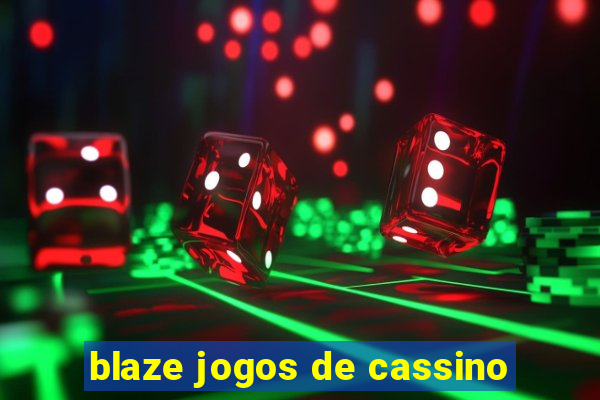 blaze jogos de cassino