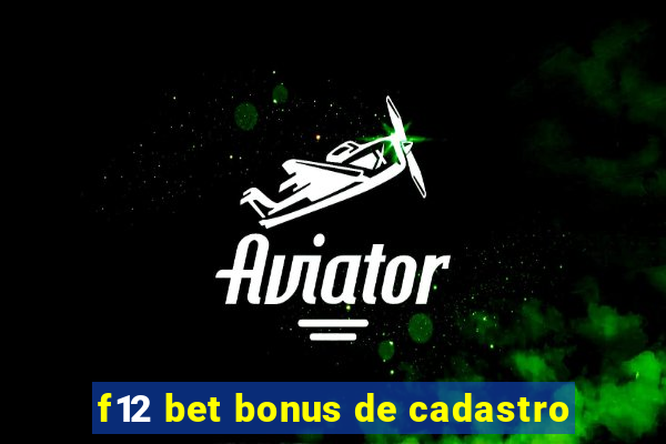 f12 bet bonus de cadastro