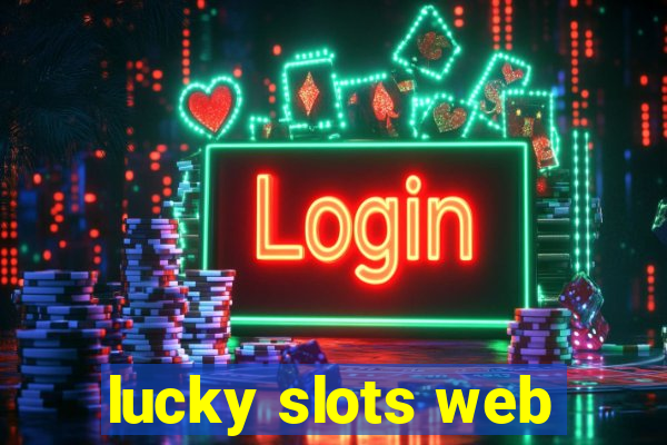 lucky slots web