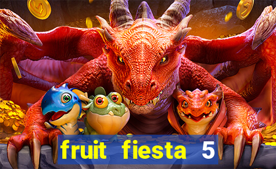 fruit fiesta 5 reel slot