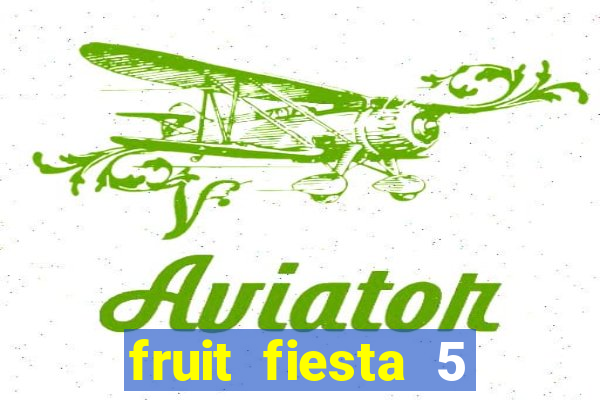 fruit fiesta 5 reel slot