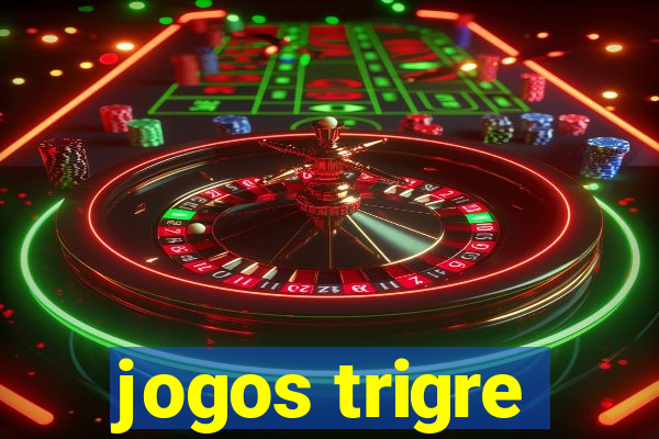 jogos trigre