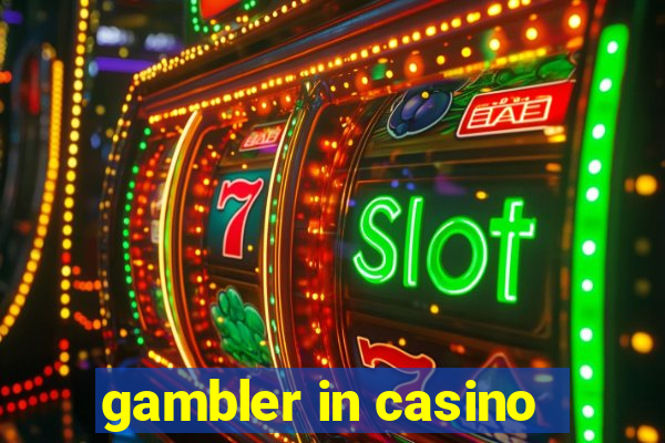 gambler in casino