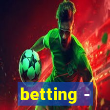 betting -