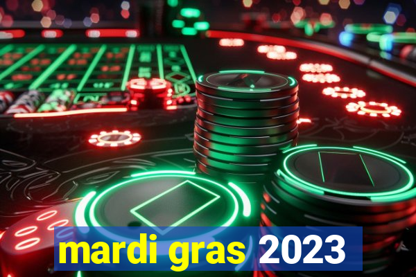 mardi gras 2023