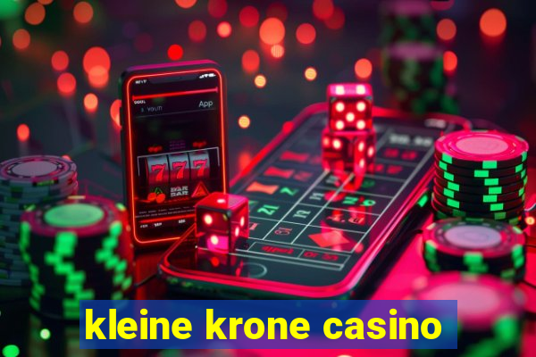 kleine krone casino