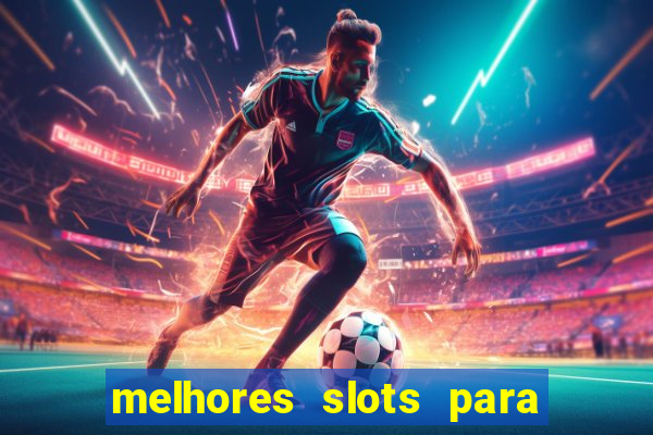 melhores slots para ganhar dinheiro betano