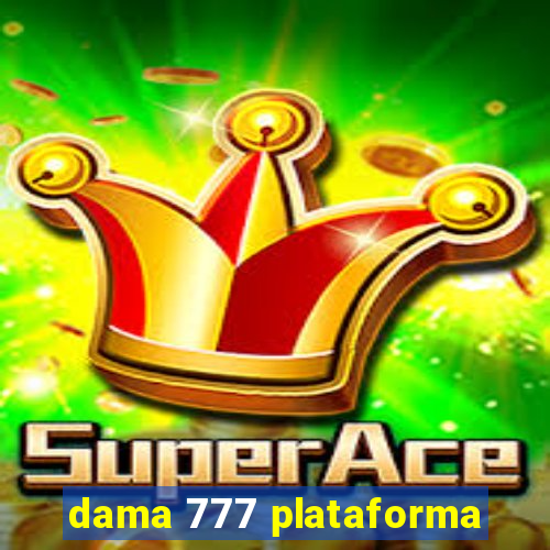 dama 777 plataforma