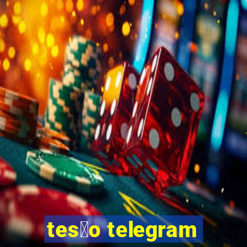 tes茫o telegram