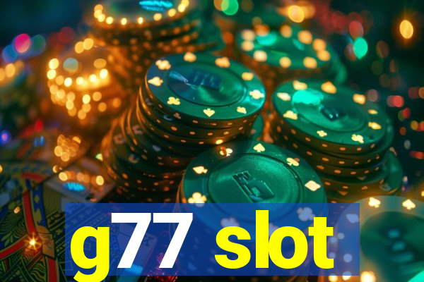 g77 slot