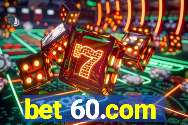 bet 60.com