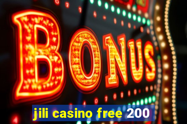 jili casino free 200