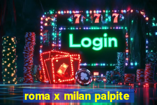 roma x milan palpite