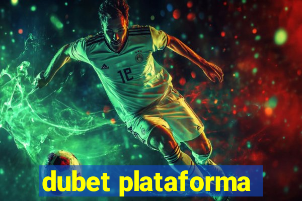 dubet plataforma