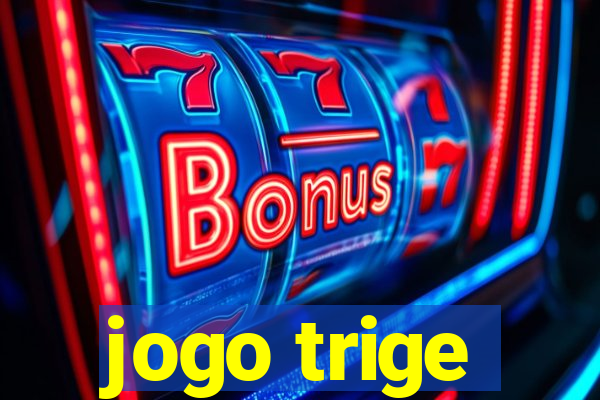 jogo trige