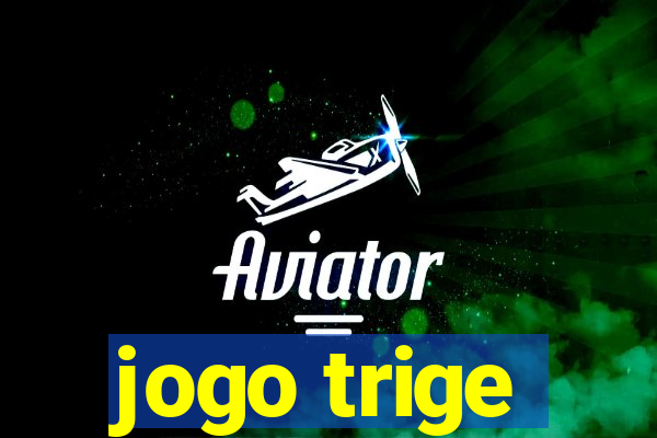 jogo trige