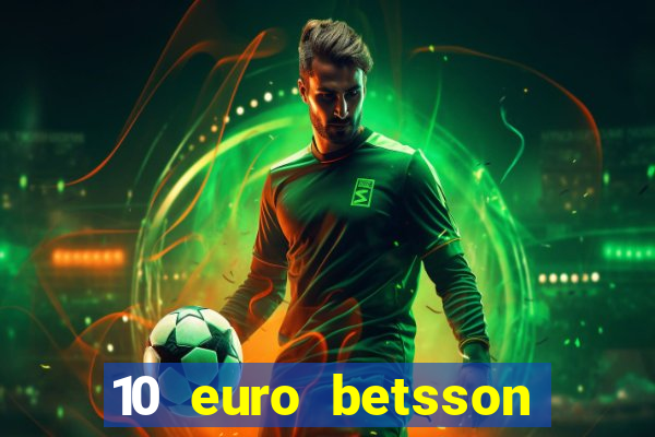 10 euro betsson casino bonus